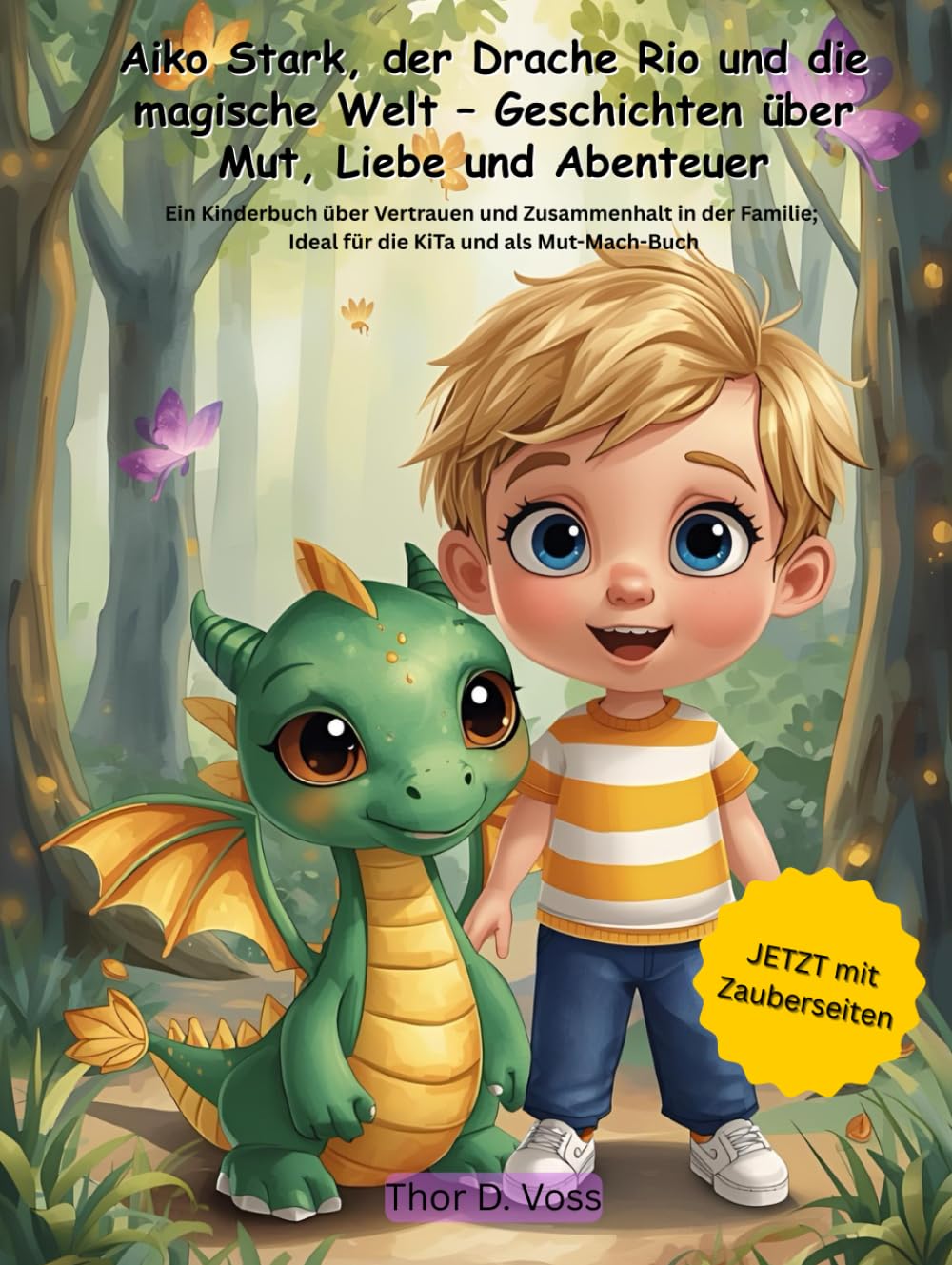 Aiko Stark, der Drache Rio und die magische Welt – Geschichten über Mut, Liebe und Abenteuer: Ein Kinderbuch über Vertrauen und Zusammenhalt in der ... KiTa und als Mut-Mach-Buch (German Edition)