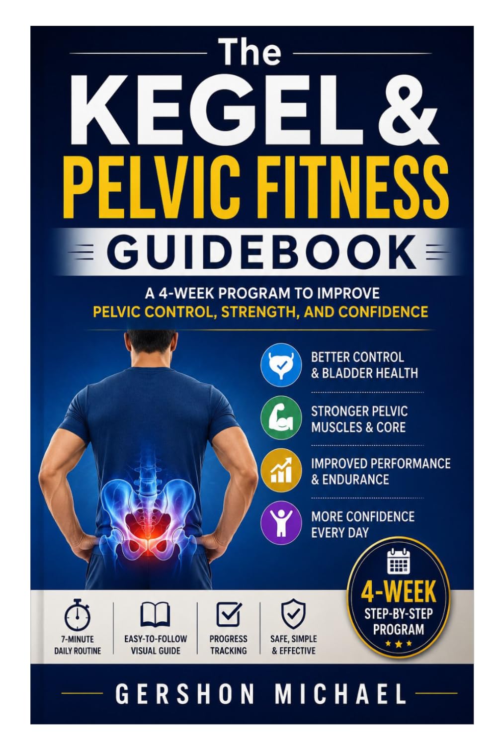 The Kegel & Pelvic Fitness Guidebook: A 4-Week Program to Improve Pelvic Control, Strength, and Confidence