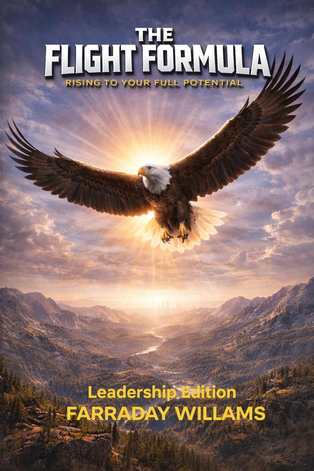 The Flight Formula Leadership Edition: Rising To Your Full Potential