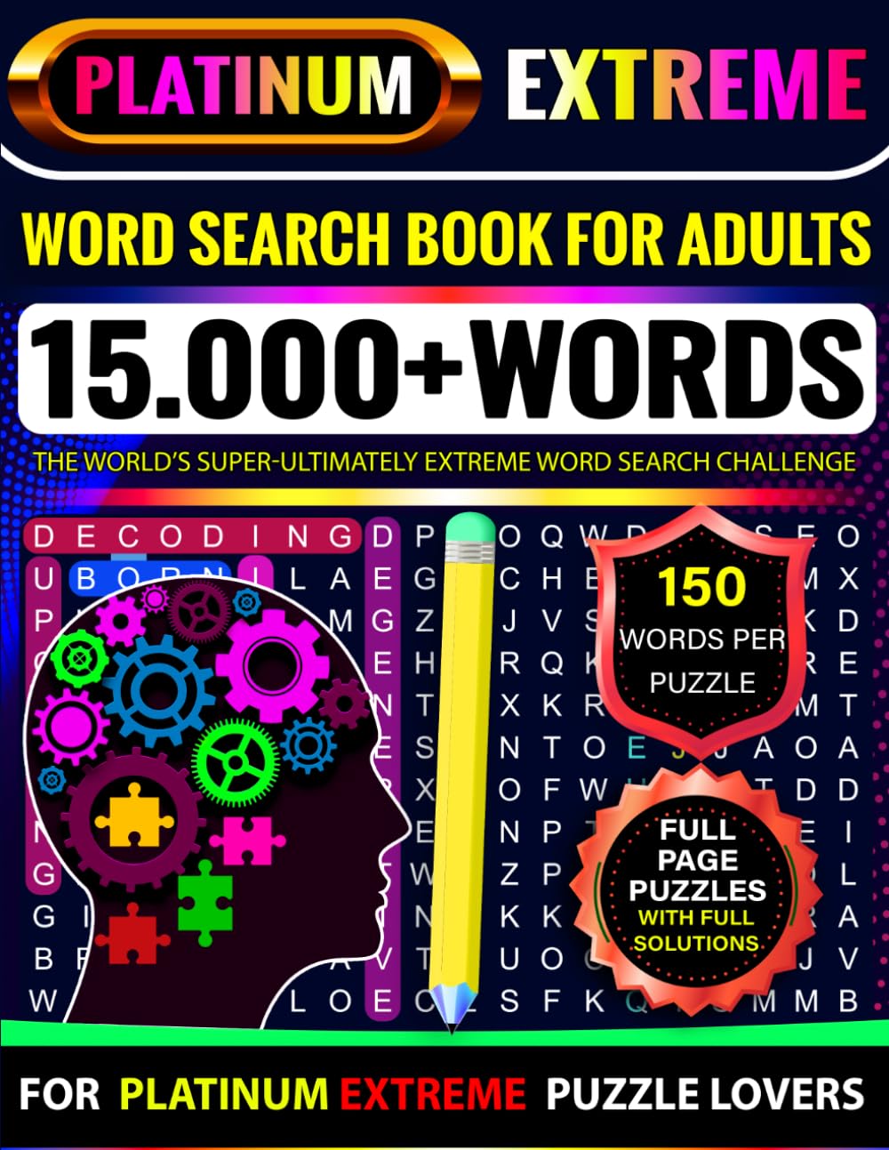 Platinum Extreme Word Search Book for Adults | 150 Words per Puzzle with Full Solutions: Platinum Extreme Word Search Challenge with 15,000+ Words | ... Seniors & Teens – Expert Level Brain Games