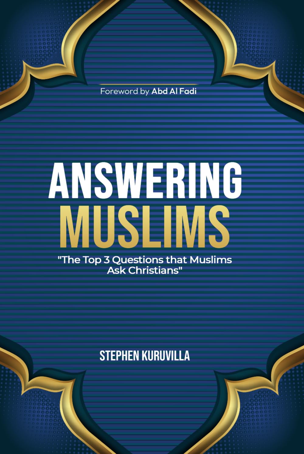 ANSWERING MUSLIMS: The Top 3 Questions Muslims Ask Christians