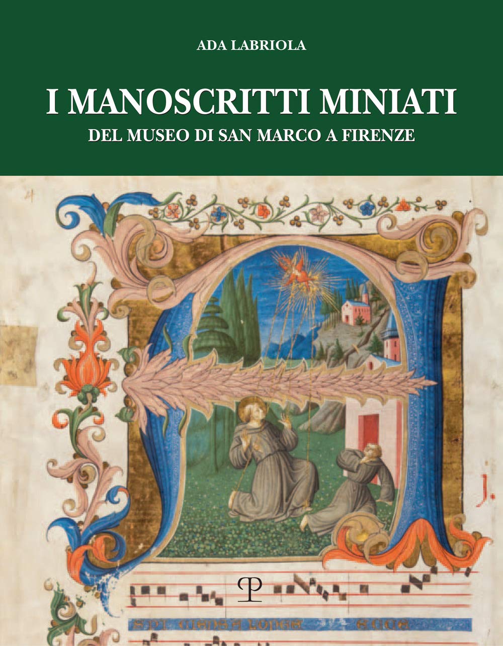 I Manoscritti Miniati Del Museo Di San Marco A Firenze. Corali Francescani (1440-1530) - 4