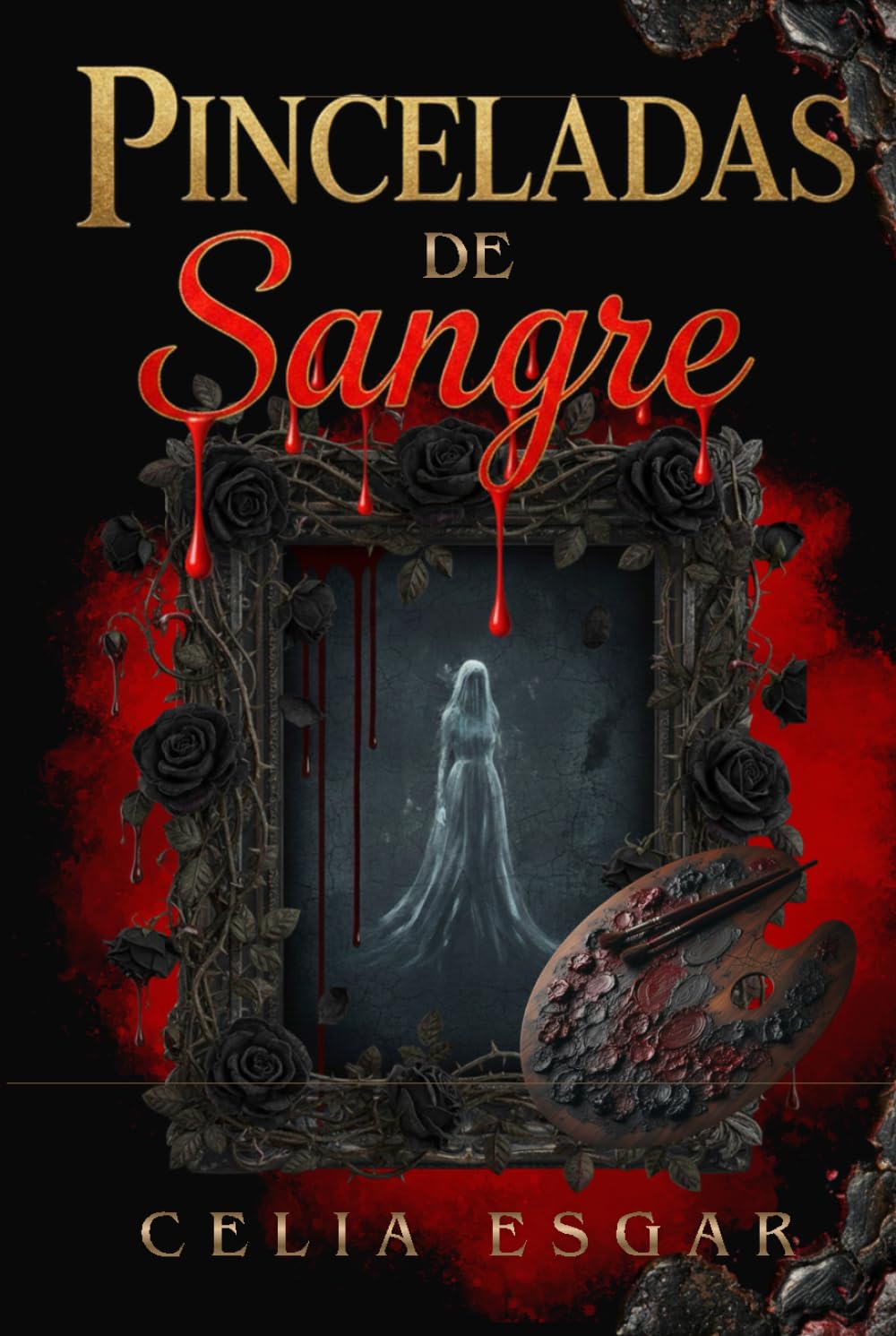 Pinceladas de Sangre: Un thriller psicológico que oculta un romance oscuro cargado de secretos y maldiciones familiares