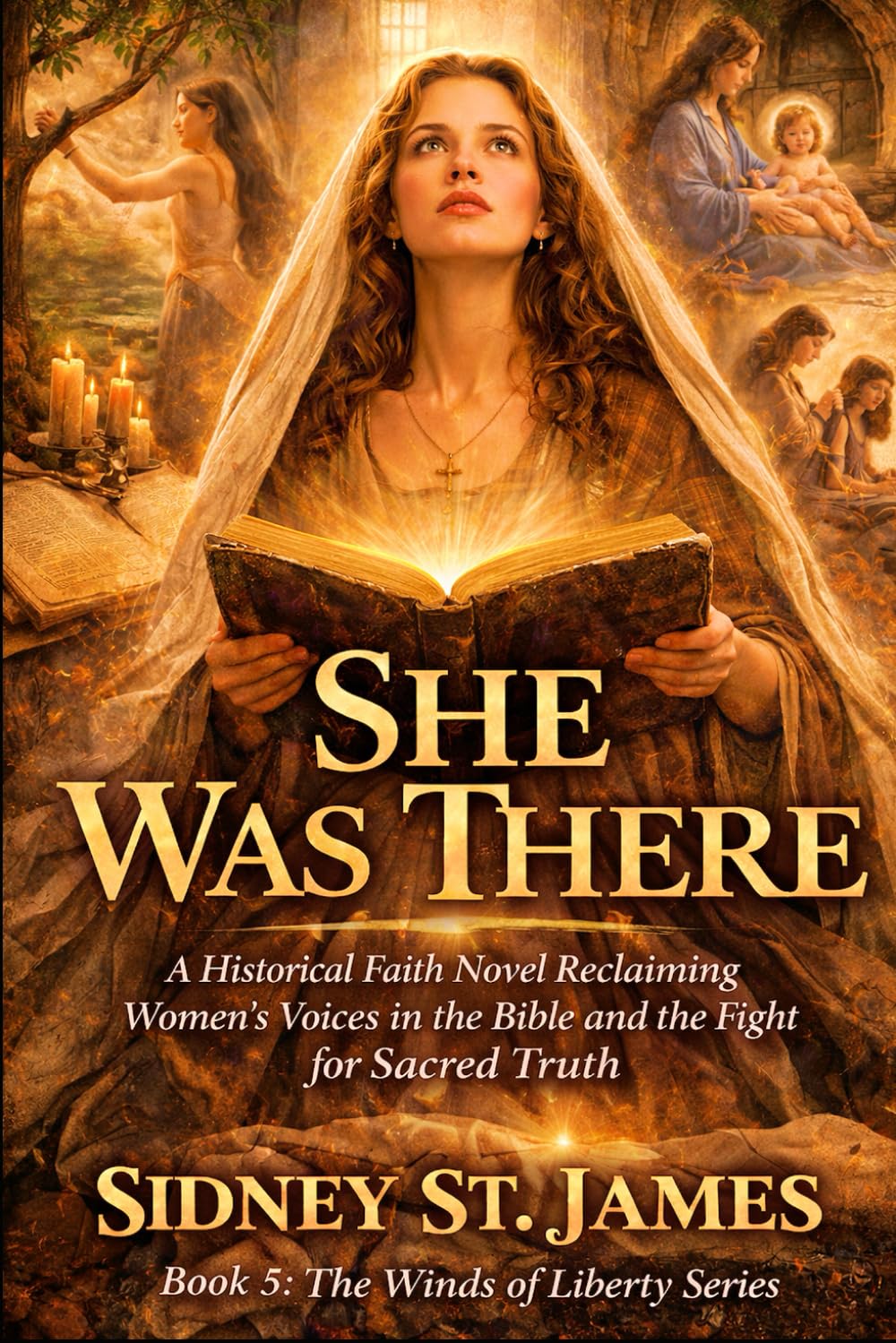 She Was There: A Historical Faith Novel Reclaiming Women’s Voices in the Bible and the Birth of Sacred Truth (The Winds of Liberty Series)