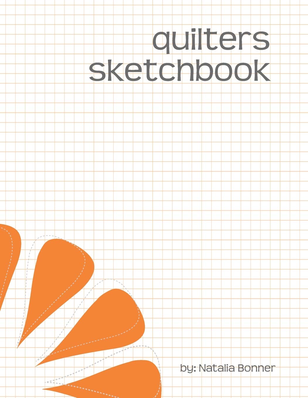 Quilters Sketchbook: sketch, doodle and draw your way through free-motion quilting motifs!