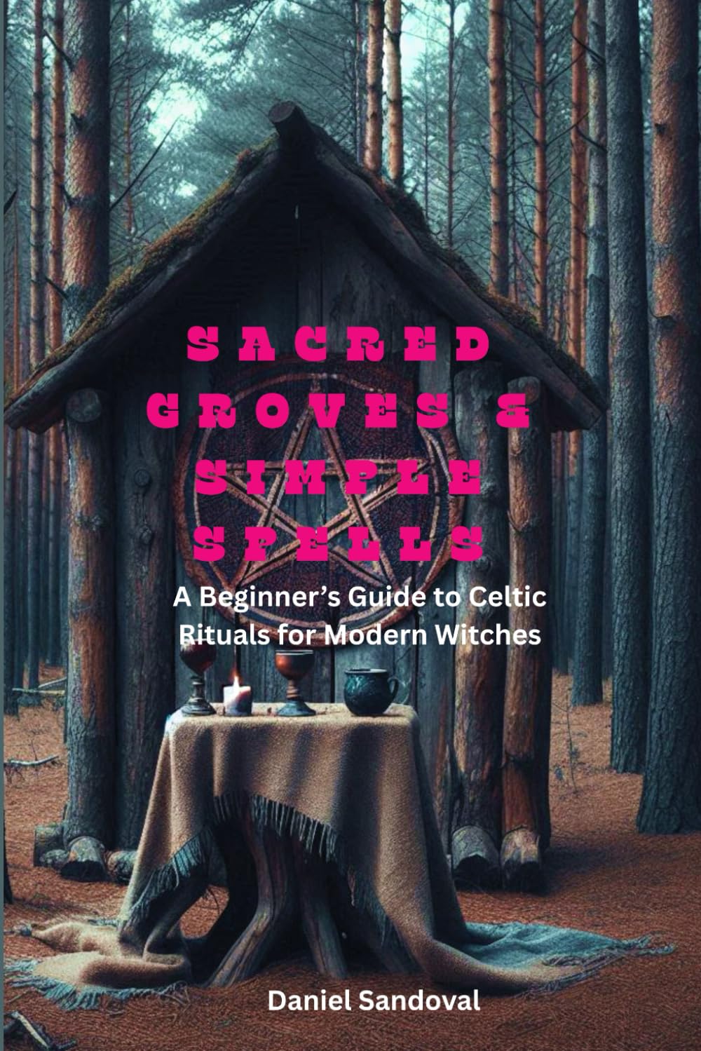 Sacred Groves & Simple Spells: A Beginner’s Guide to Celtic Rituals for Modern Witches