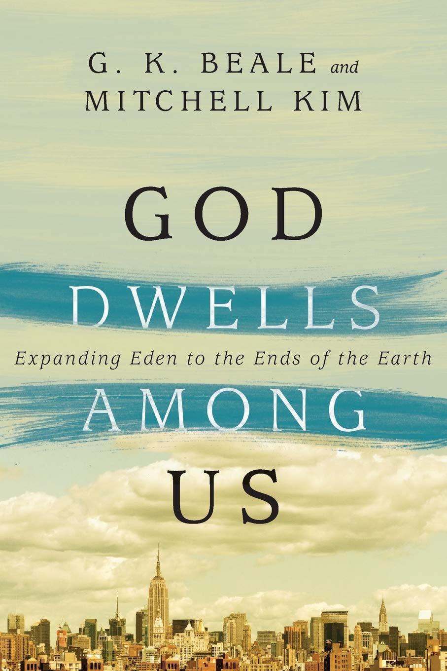 Buy God Dwells Among Us: Expanding Eden to the Ends of the Earth — BookShops.in