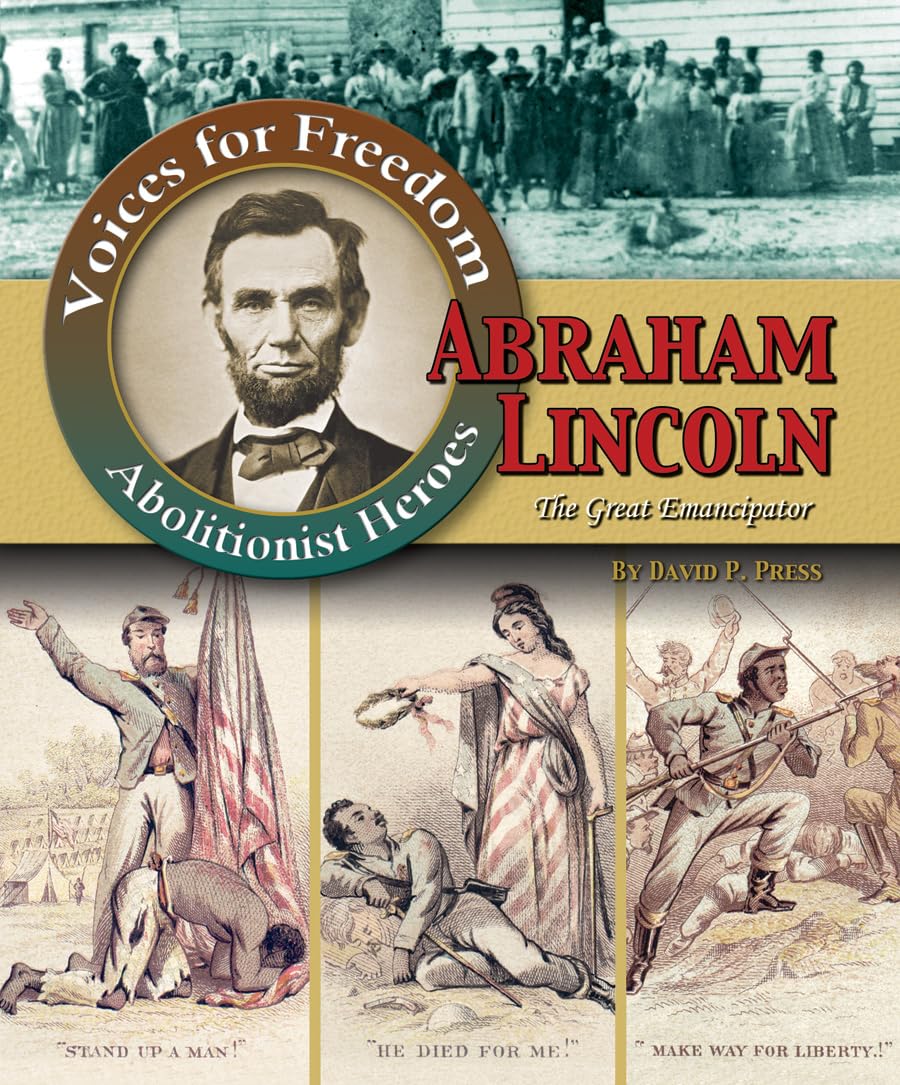 Abraham Lincoln: The Great Emancipator (Voices for Freedom)
