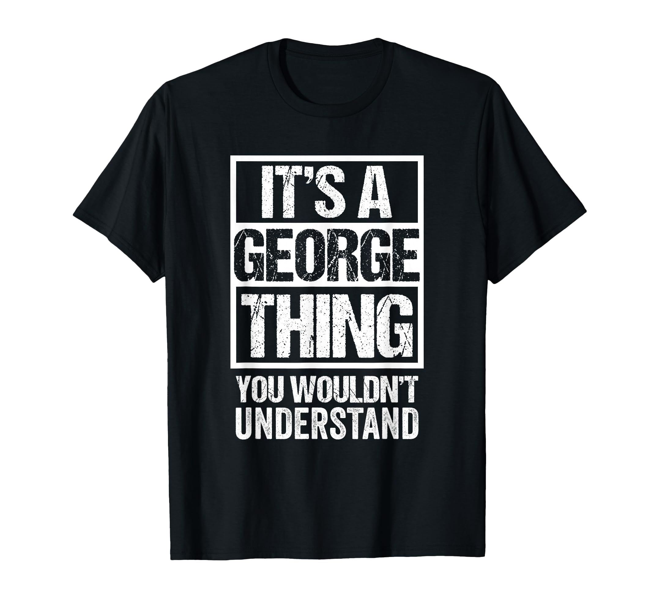 It's A George Thing You Wouldn't Understand Surname Name T-Shirt