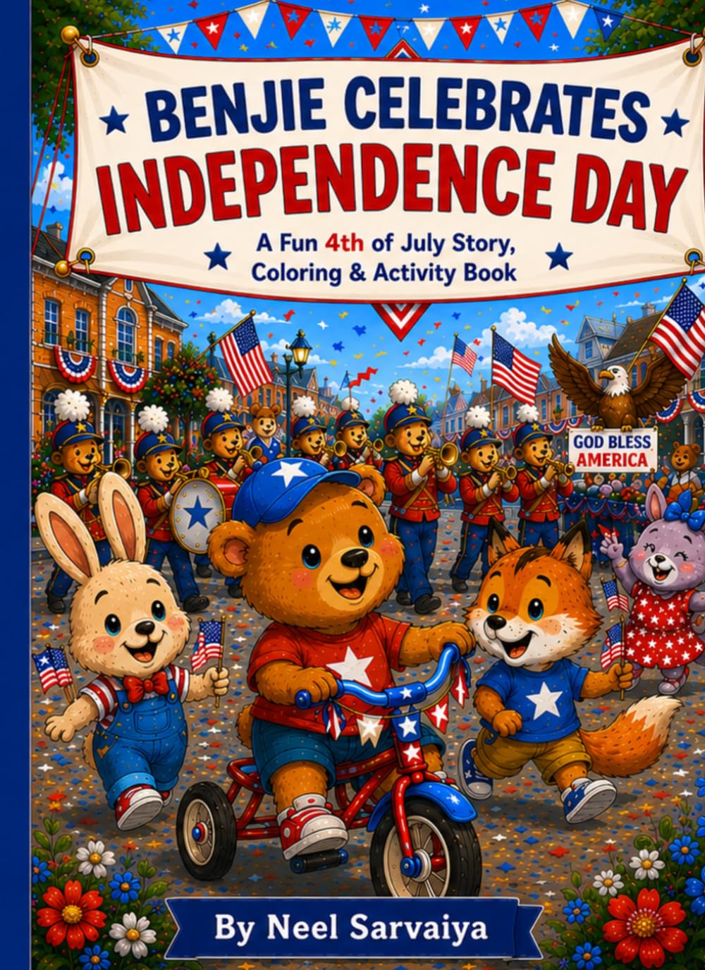 Benjie Celebrates Independence Day: A Fun 4th of July Story, Coloring & Activity Book for Kids