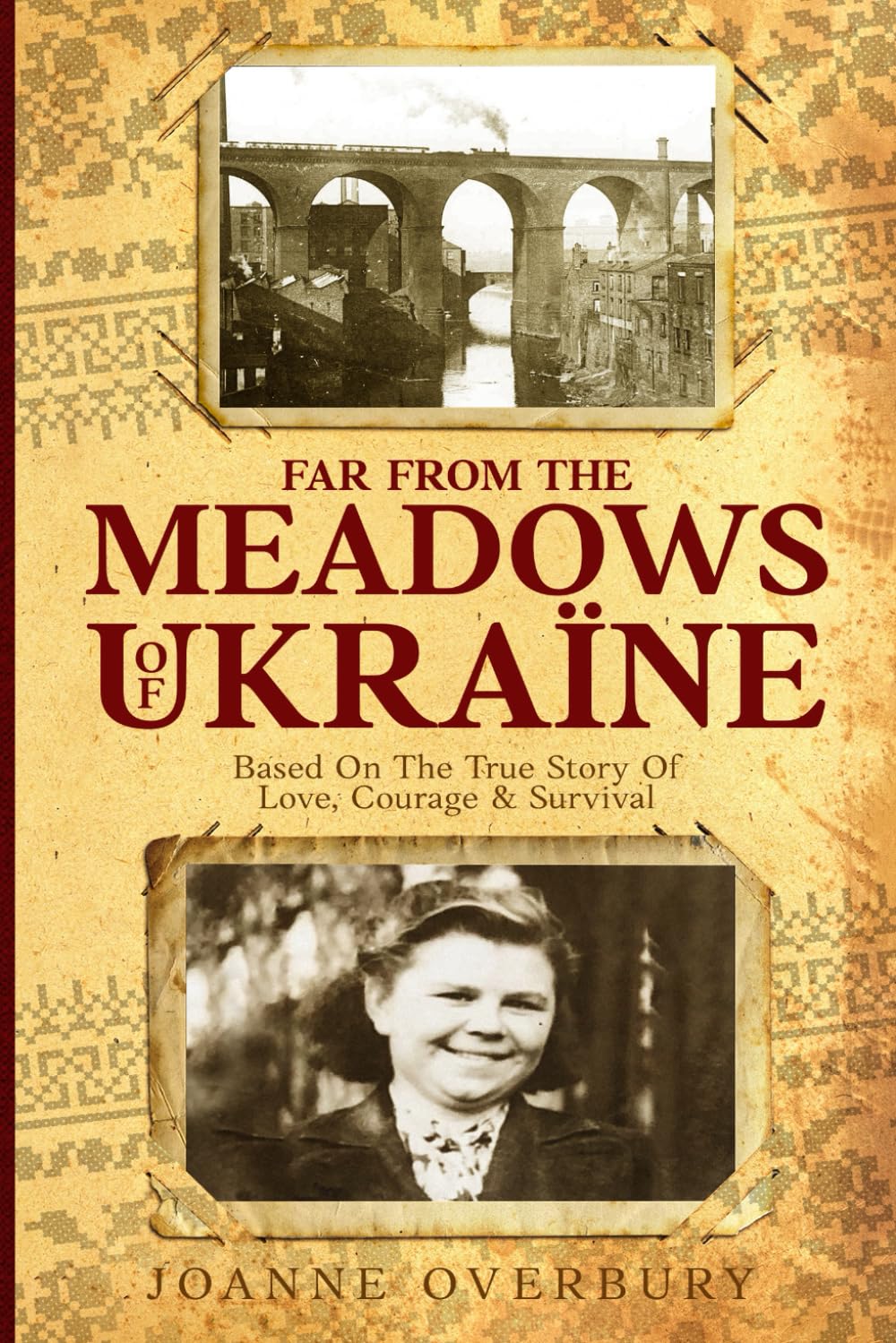 Far From The Meadows Of Ukraine: Based on the true story of love, courage & survival