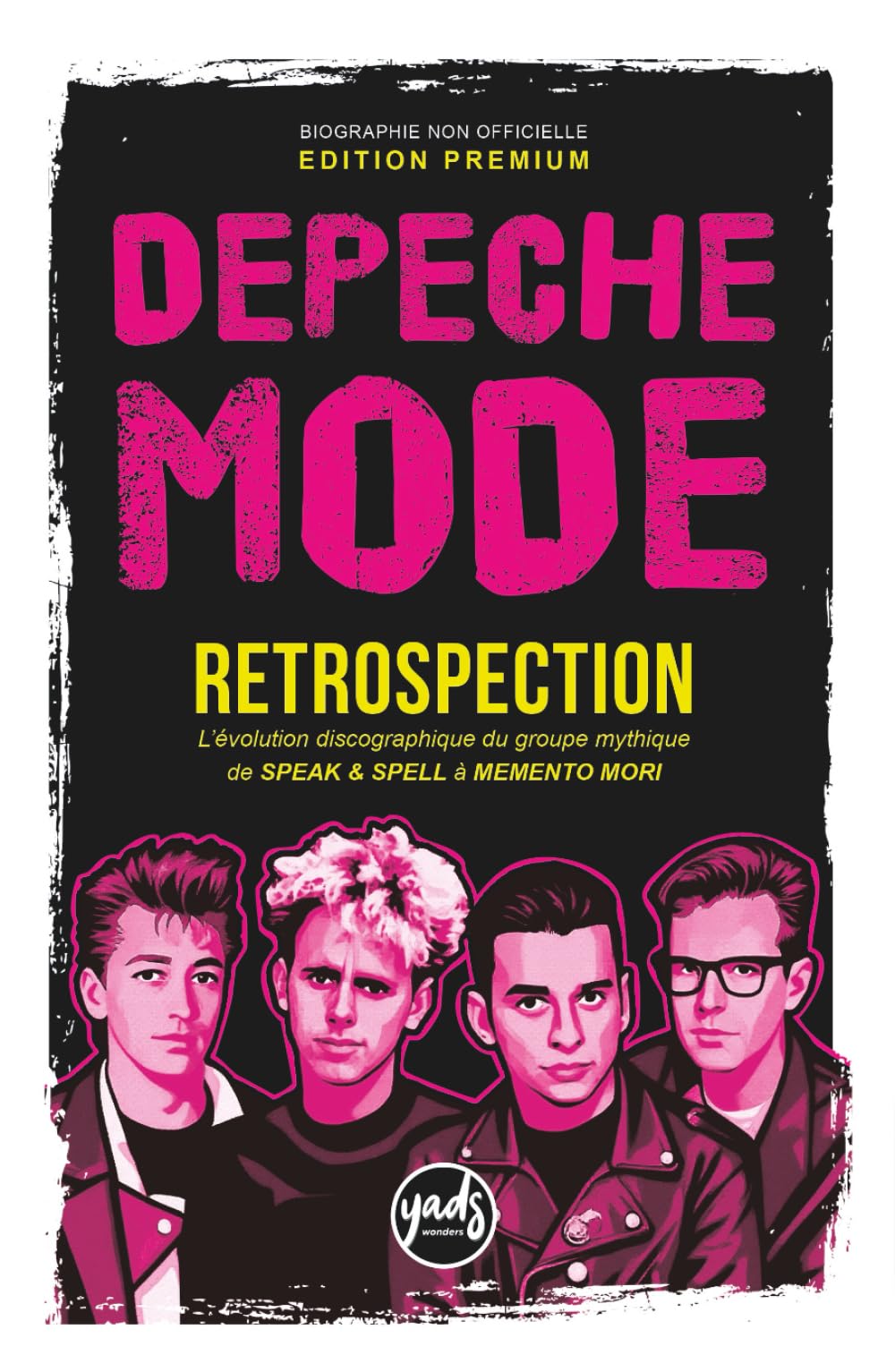 DEPECHE MODE RETROSPECTION L’évolution discographique du groupe mythique de SPEAK & SPELL à MEMENTO MORI: EDITION PREMIUM Biographie non officielle ... de créativité, d’épreuves et de renaissances.