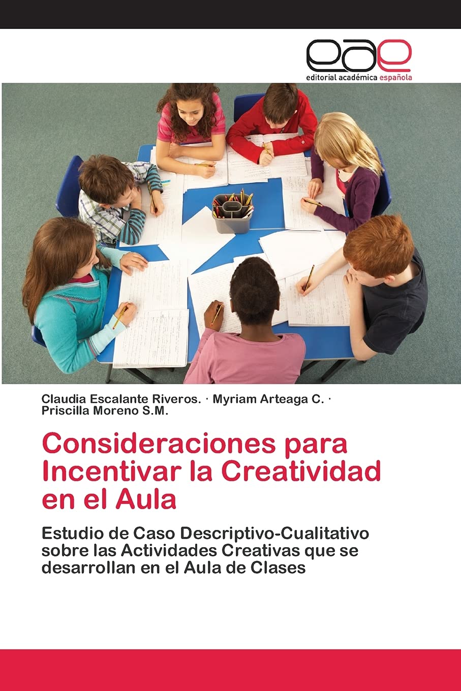 Consideraciones para Incentivar la Creatividad en el Aula: Estudio de Caso Descriptivo-Cualitativo sobre las Actividades Creativas que se desarrollan en el Aula de Clases