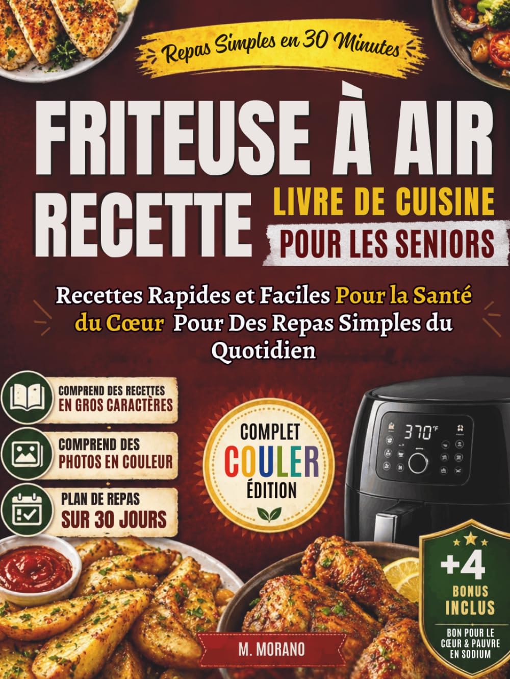 Livre de Recettes à la Friteuse à Air Rapide et Facile pour les Seniors: Délicieux Repas Bons pour le Cœur