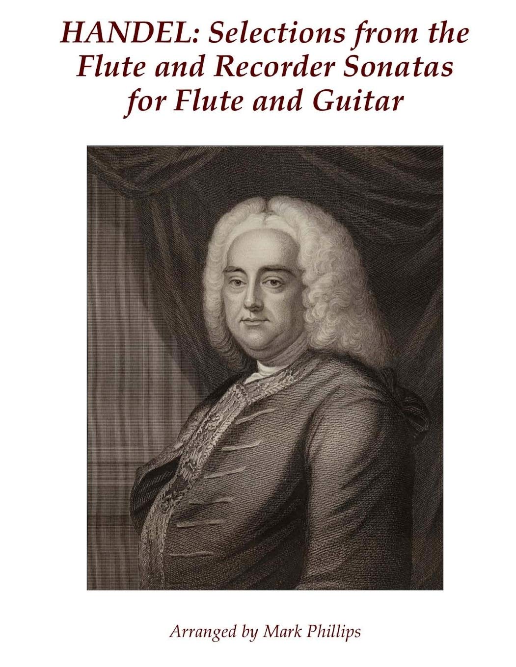 Handel: Selections from the Flute and Recorder Sonatas for Flute and Guitar (Baroque Composers’ Masterworks for Flute and Guitar)