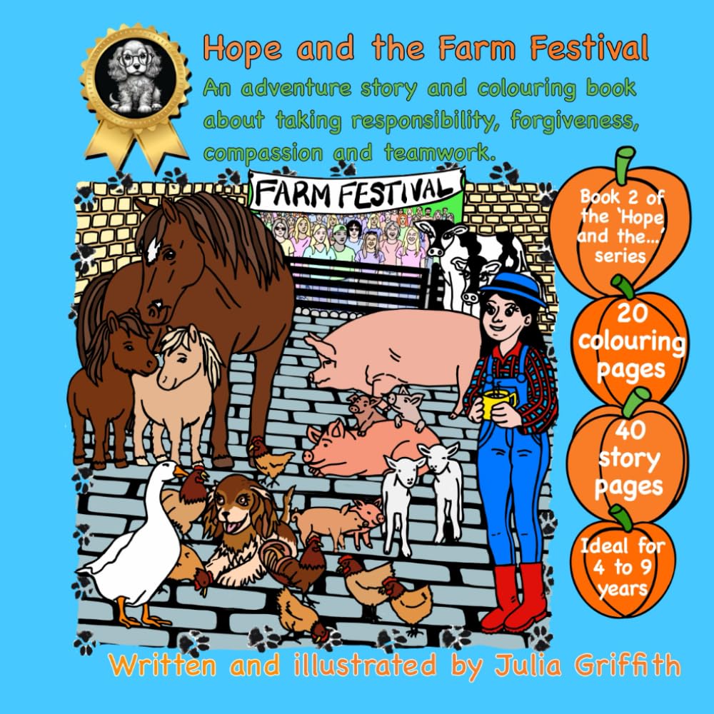 Hope and the Farm Festival: An adventure story and colouring book about taking responsibility, forgiveness, compassion and teamwork. (Hobby hunting with Hope)