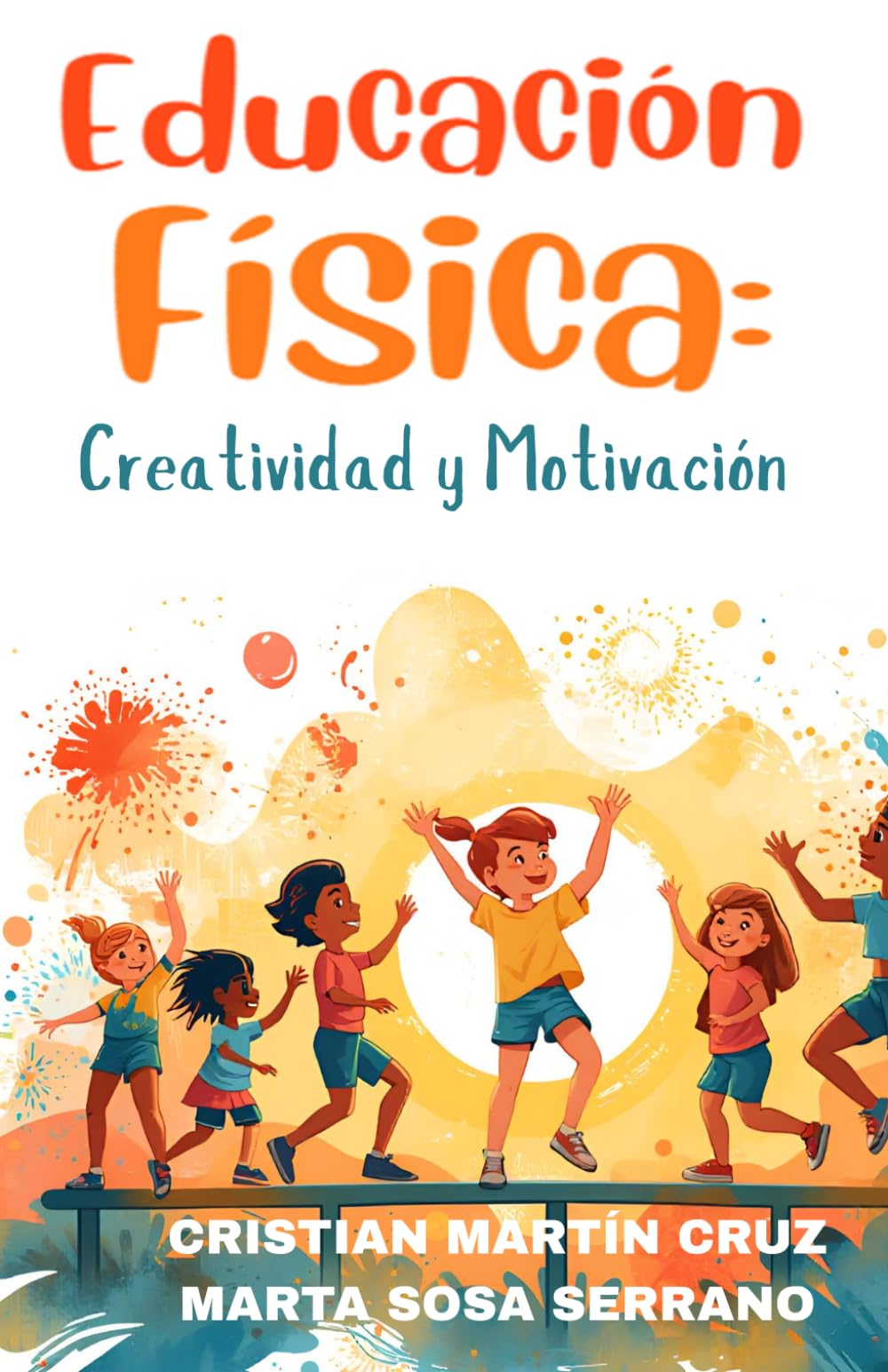EDUCACIÓN FÍSICA: Creatividad y Motivación