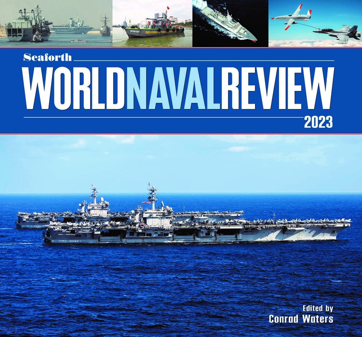 Seaforth World Naval Review 2023 by Conrad Waters (Hardback Book)