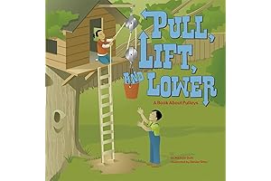 Pull, Lift, and Lower: A Book About Pulleys for Stronger You