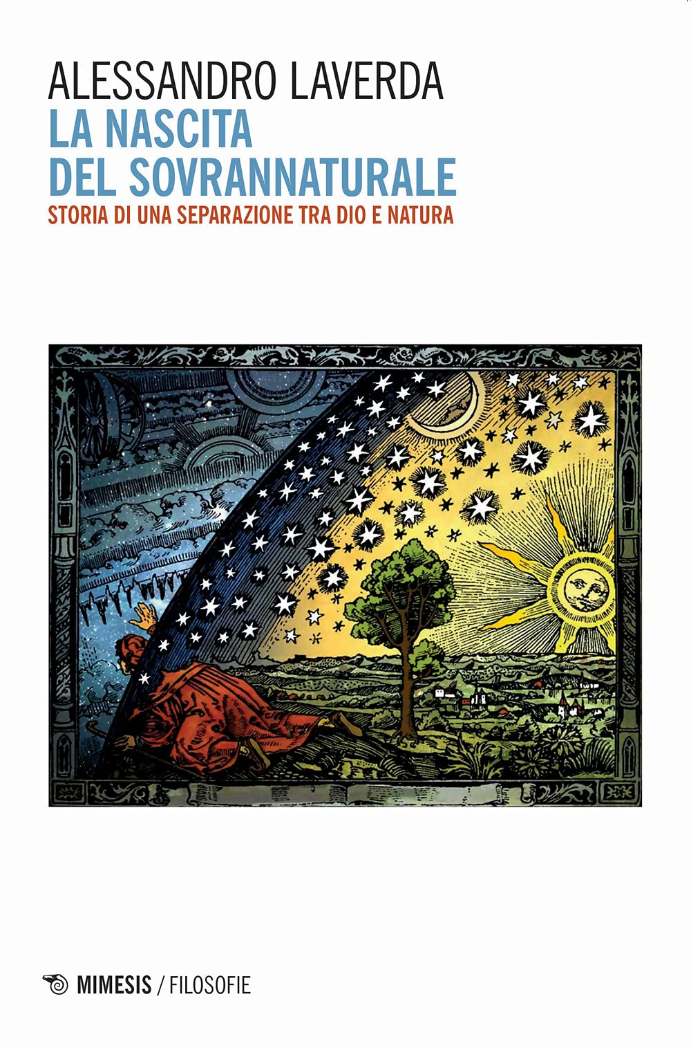 La Nascita Del Sovrannaturale. Storia Di Una Separazione Tra Dio E Natura - 4