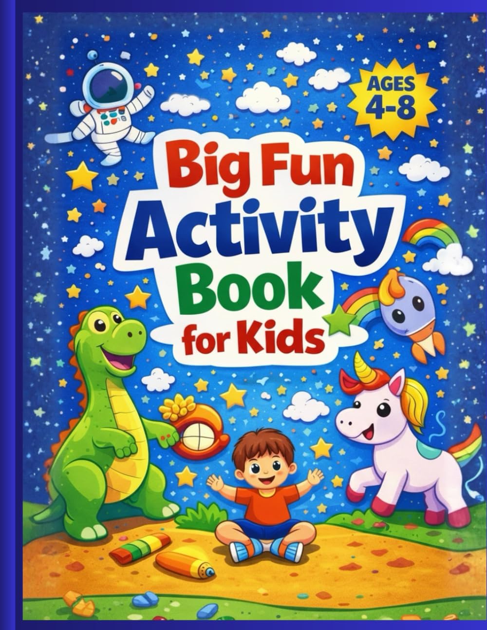 Big Fun Activity Book for Kids: Ages 4–8 | Coloring, Mazes, Dot-to-Dot, Puzzles, Alphabet & Numbers