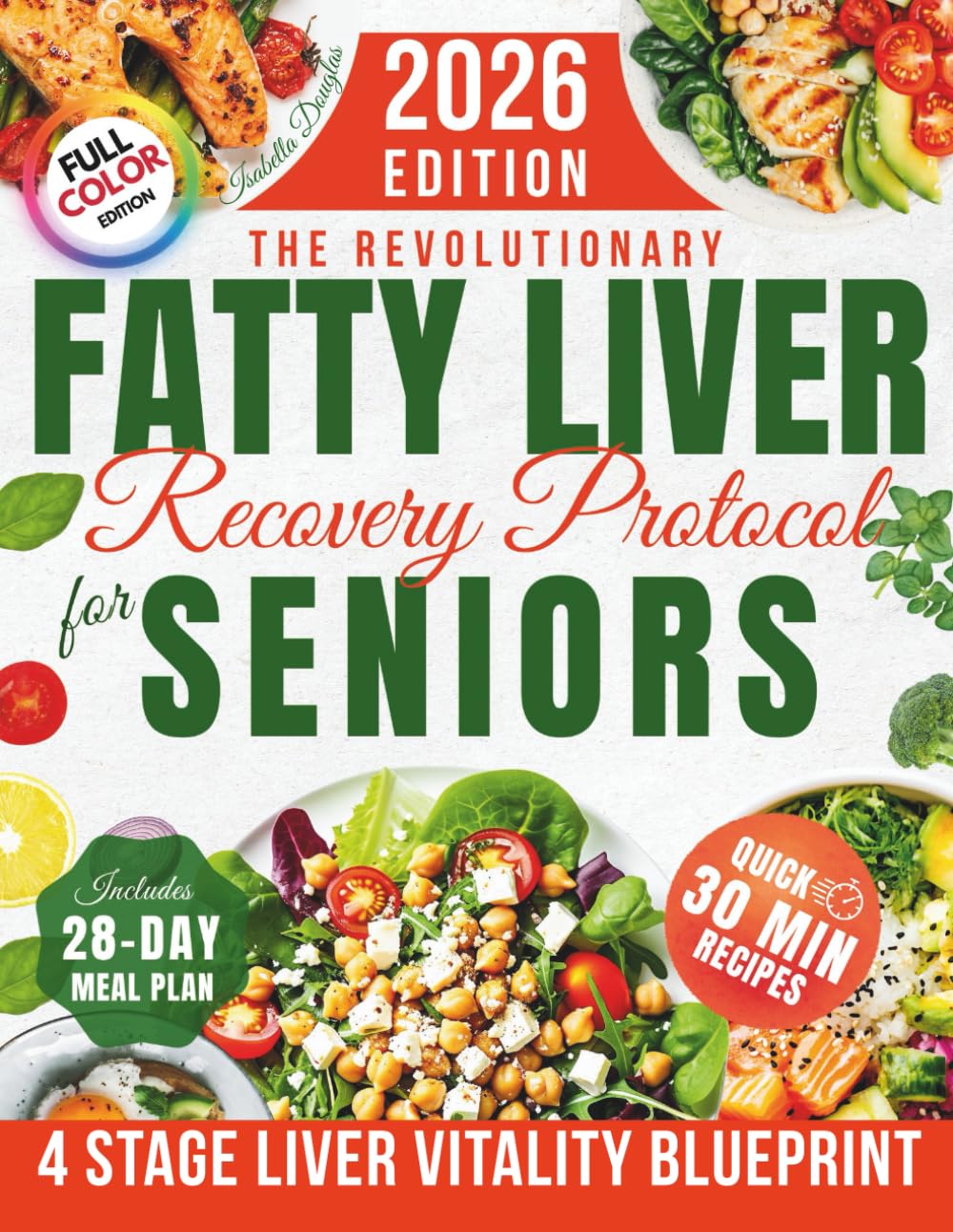 The Revolutionary Fatty Liver Recovery Protocol for Seniors: A Proven NAFLD Solution with Simple, Tasty Recipes to Restore Liver Health, Boost