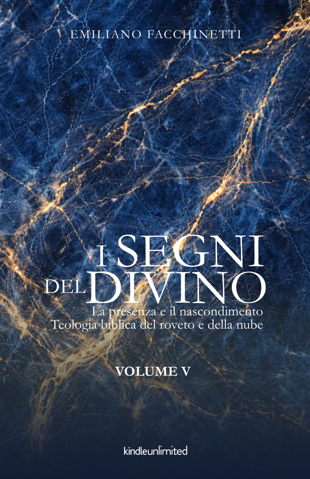 I segni del Divino - VOLUME V: La presenza e il nascondimento - Teologia biblica del roveto e della nube (Fede e cultura)