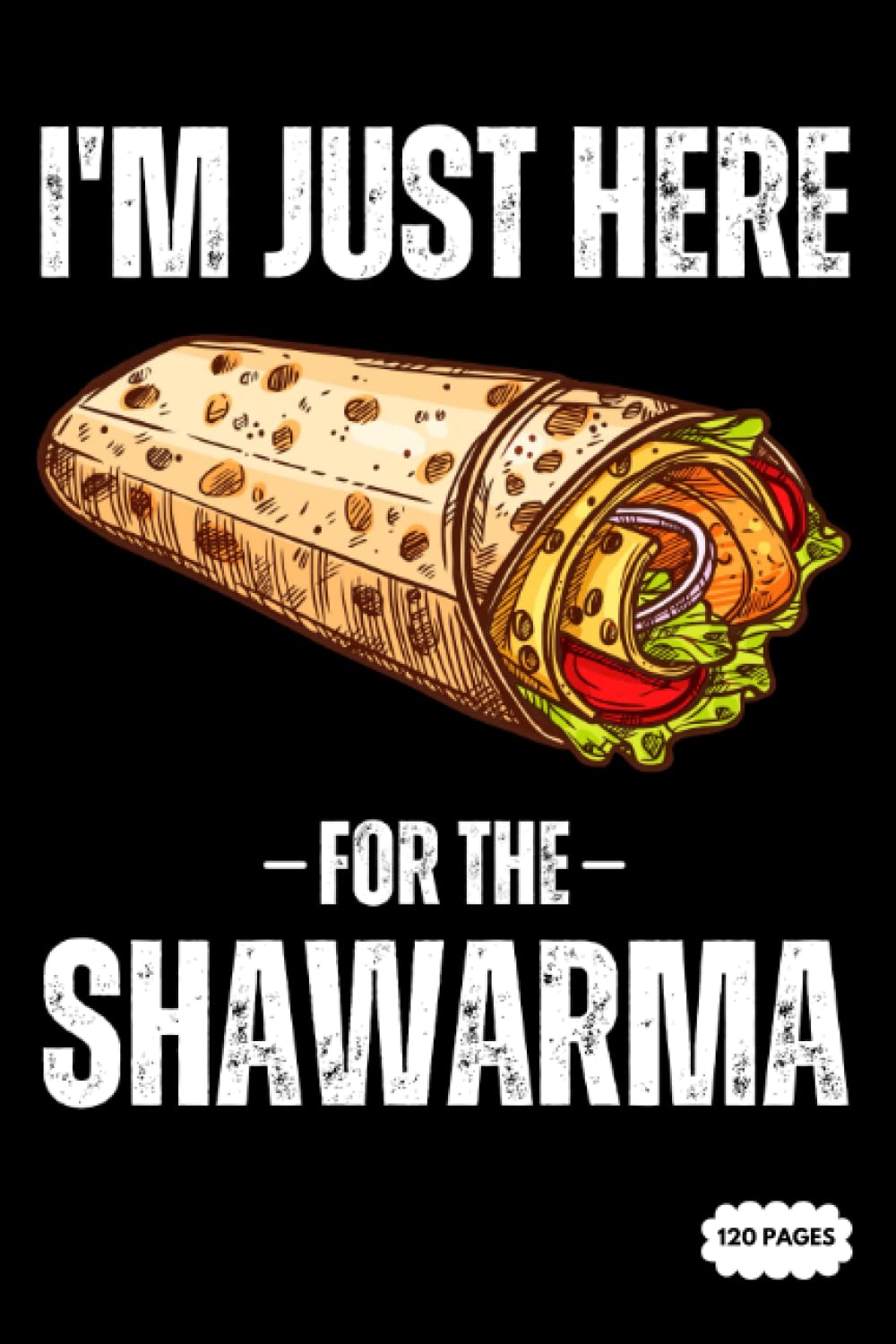 Composition Notebook: I'm Just here For The Shawarma | College Ruled Lined Pages (Journal)