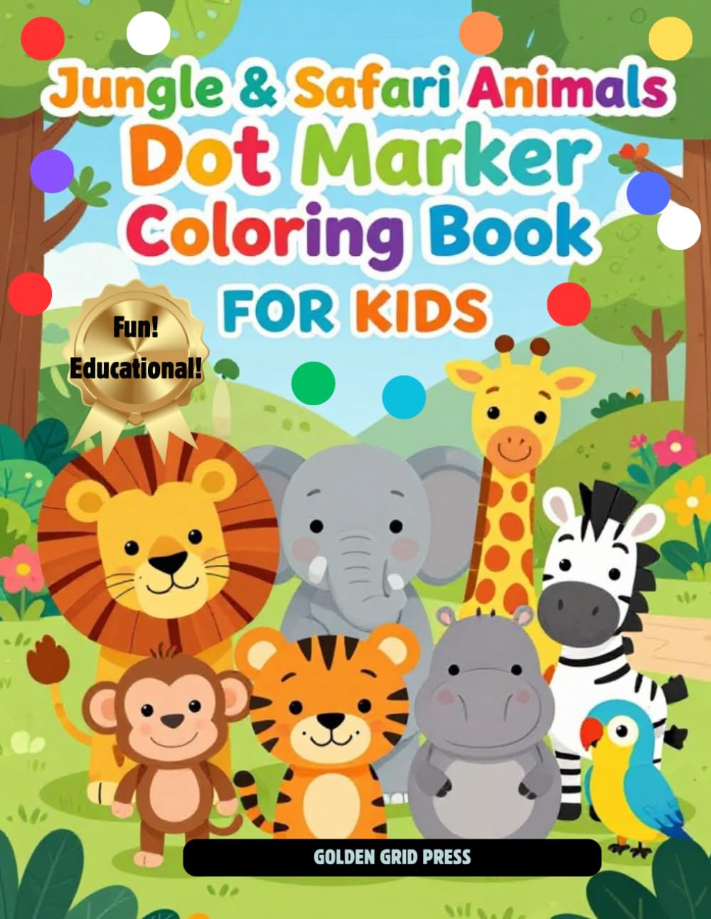 Jungle & Safari Animals Dot Marker Coloring Book for Kids: Big and Bold Designs for Toddlers and Preschoolers