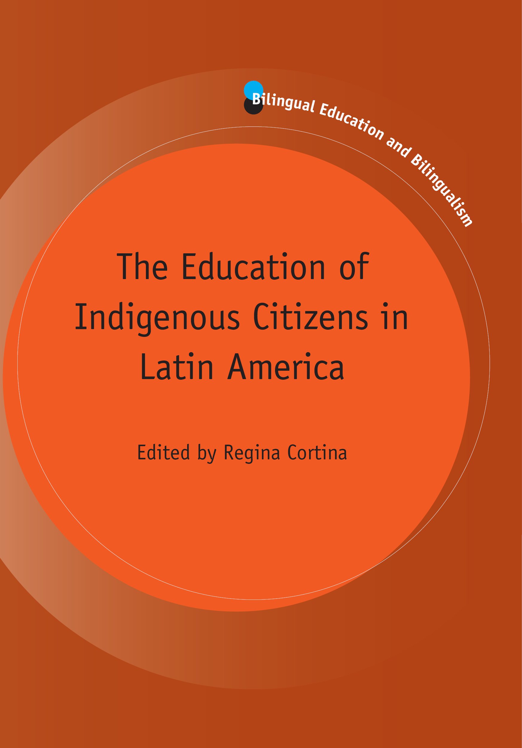 Buy The Education of Indigenous Citizens in Latin America: 95 (Bilingual Education & Bilingualism, 95) — BookShops.in
