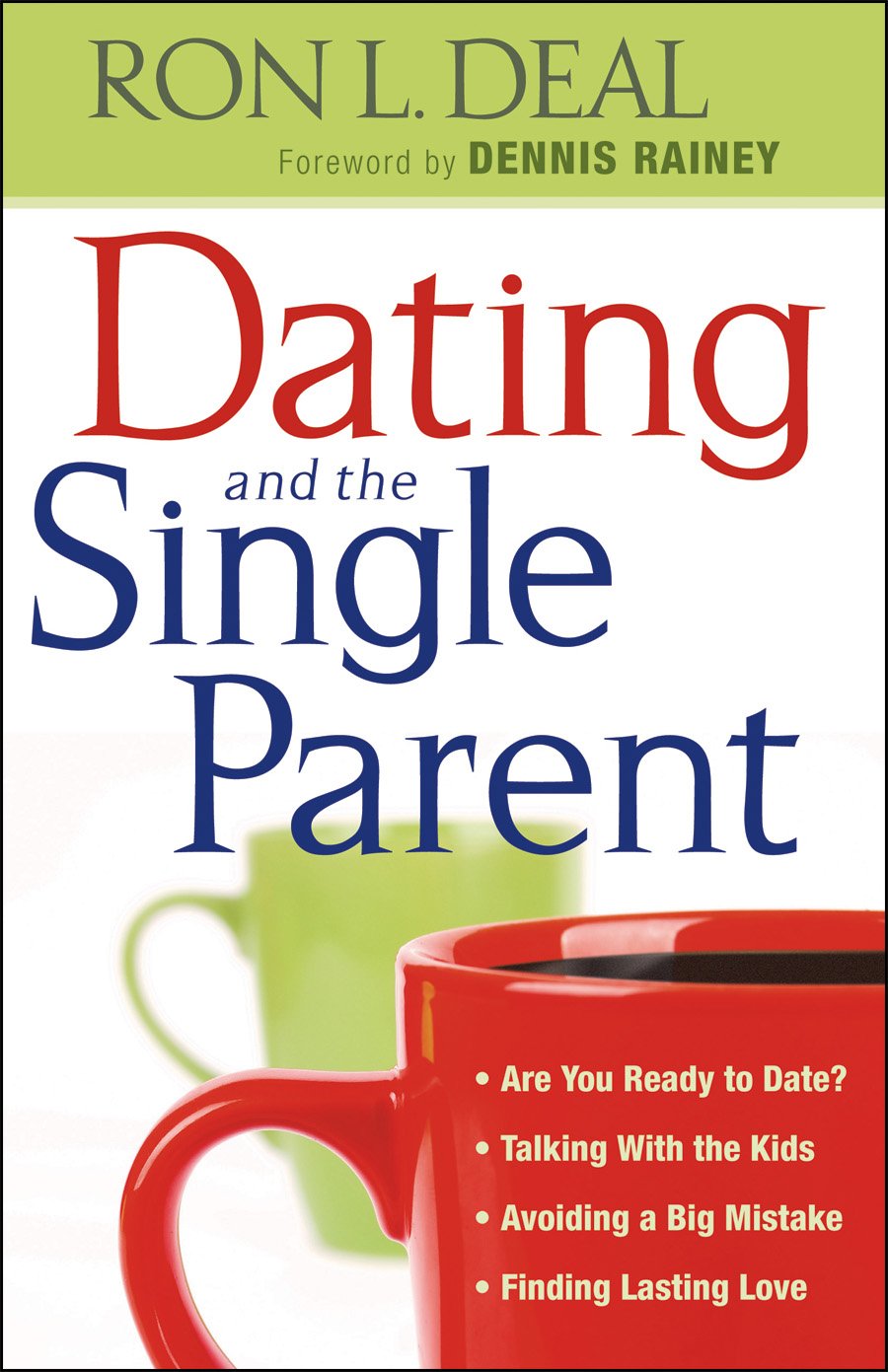 Dating and the Single Parent: * Are You Ready to Date? * Talking With the Kids * Avoiding a Big Mistake * Finding Lasting Love (Smart Stepfamily)