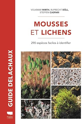 Mousses et lichens: 290 espèces faciles à identifier