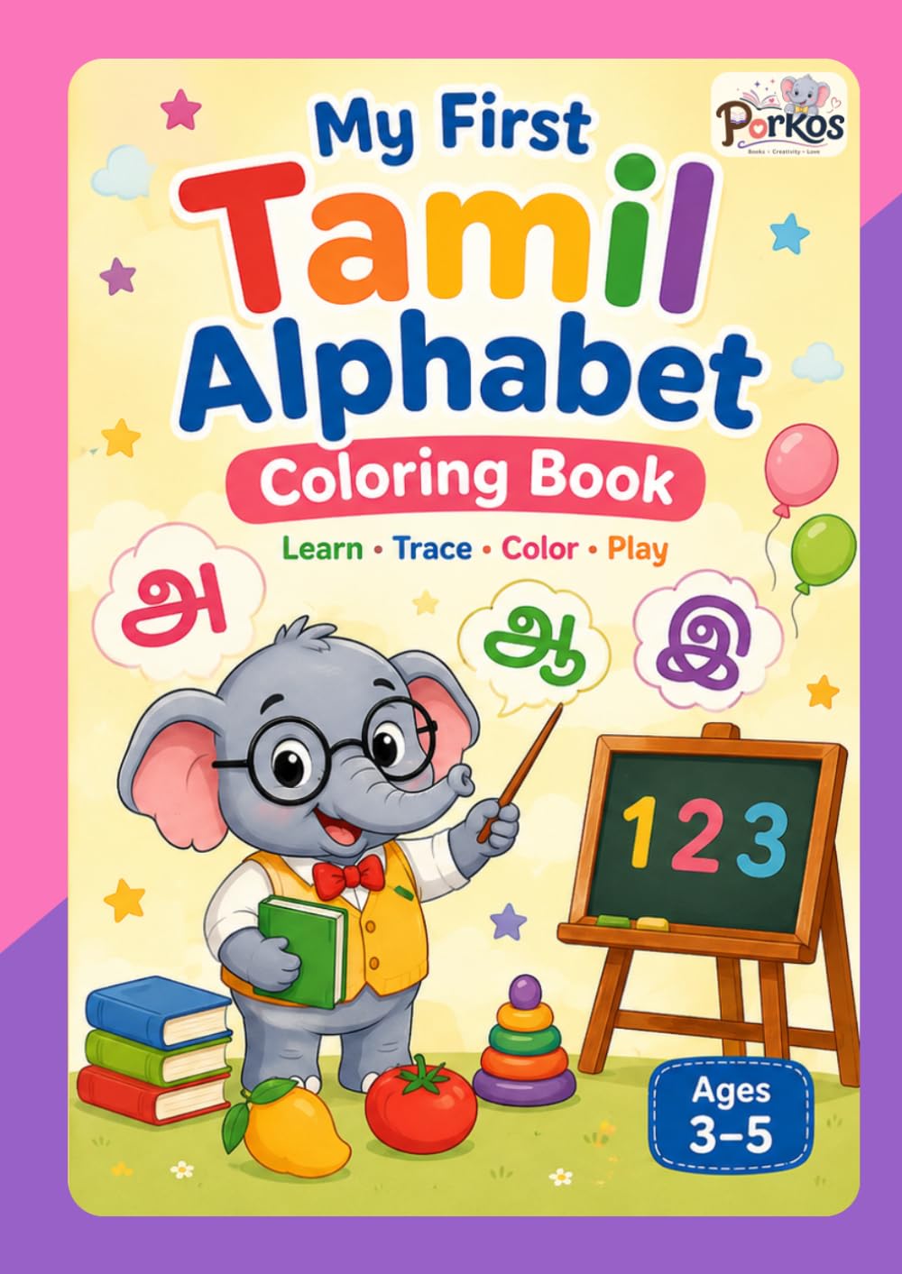 My First Tamil Learning Book: Tamil Alphabet, Numbers, Tracing, Coloring & Activity Book for Kids