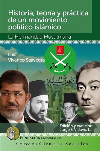 HISTORIA, TEORÍA Y PRÁCTICA DE UN MOVIMIENTO POLÍTICO ISLÁMICO: LA HERMANDAD MUSULMANA