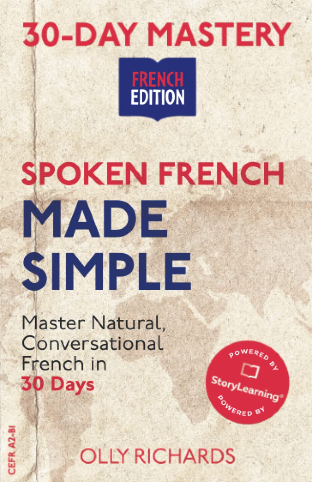Spoken French Made Simple: Master Natural, Conversational French in 30 Days (30-Day Mastery | French Edition)