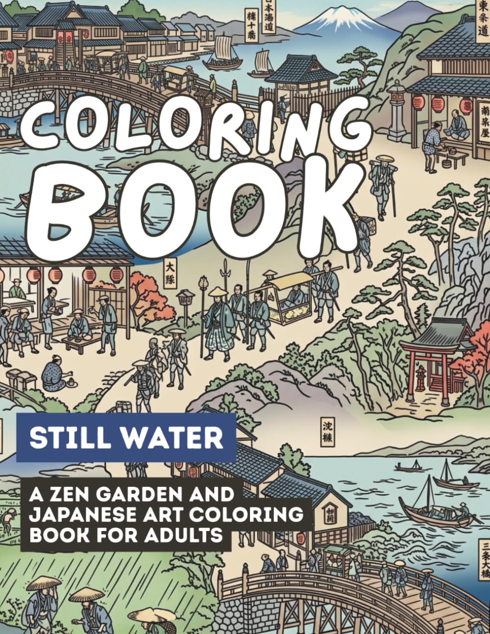 Still Water: A Zen Garden and Japanese Art Coloring Book for Adults