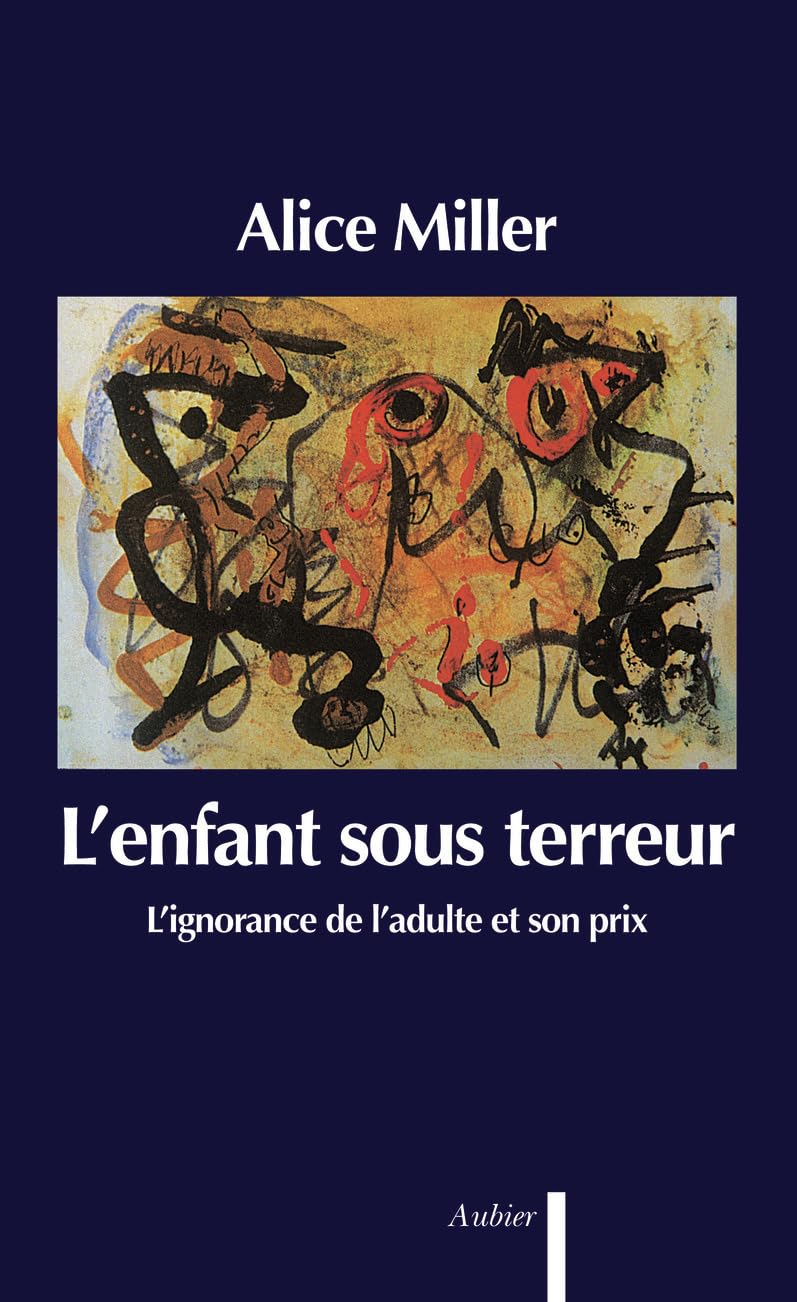 L'enfant sous terreur - L'ignorance de l'adulte et son prix