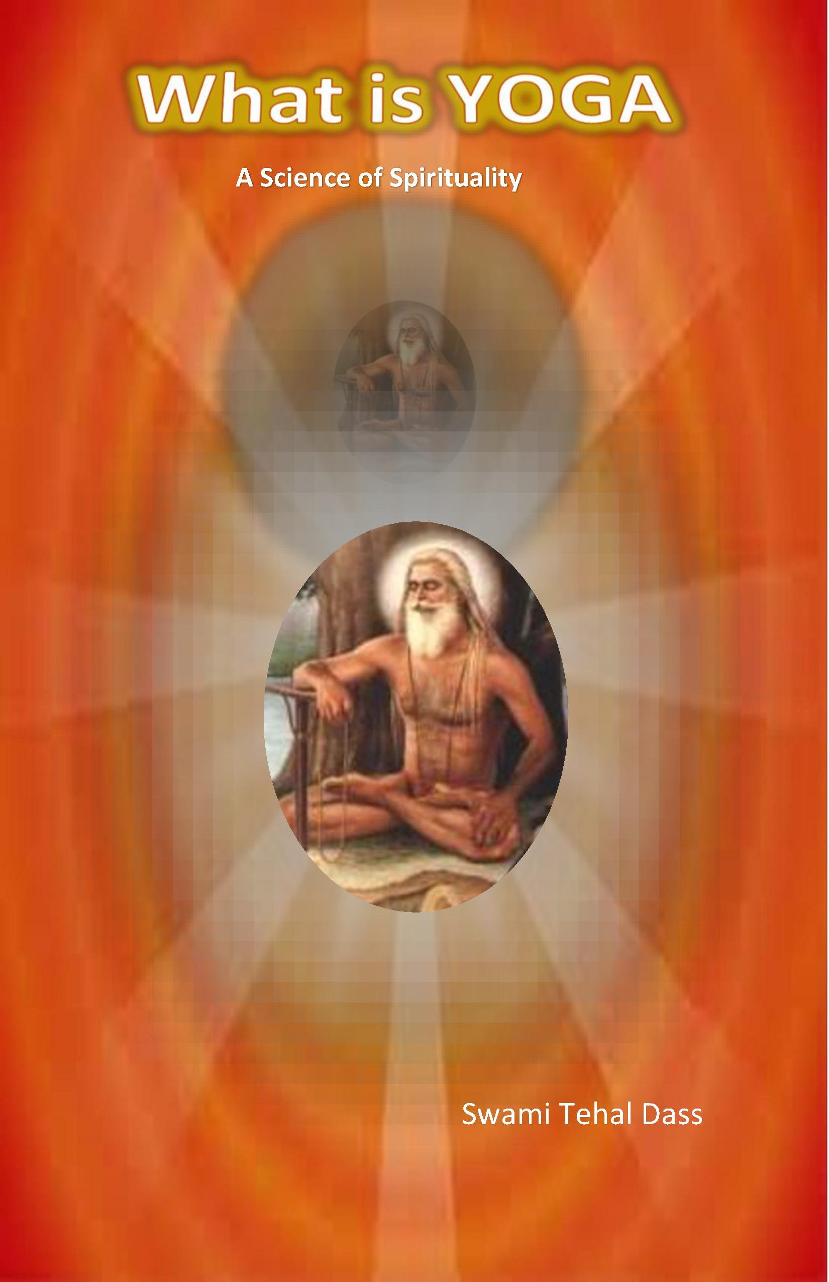 What is YOGA: A Science of Spirituality