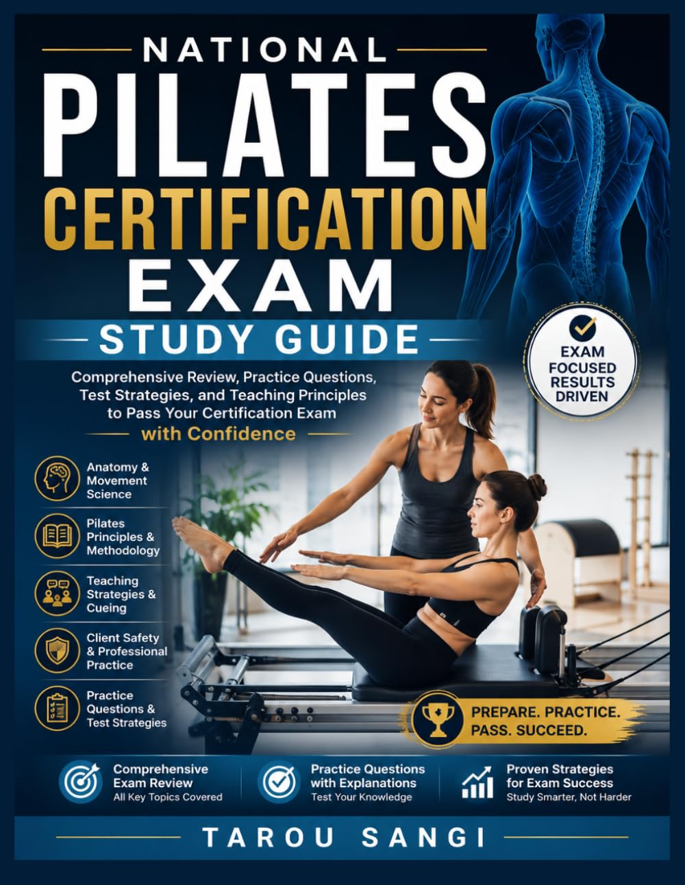 National Pilates Certification Exam Study Guide: Comprehensive Review, Practice Questions, Test Strategies, and Teaching Principles to Pass Your Certification Exam with Confidence
