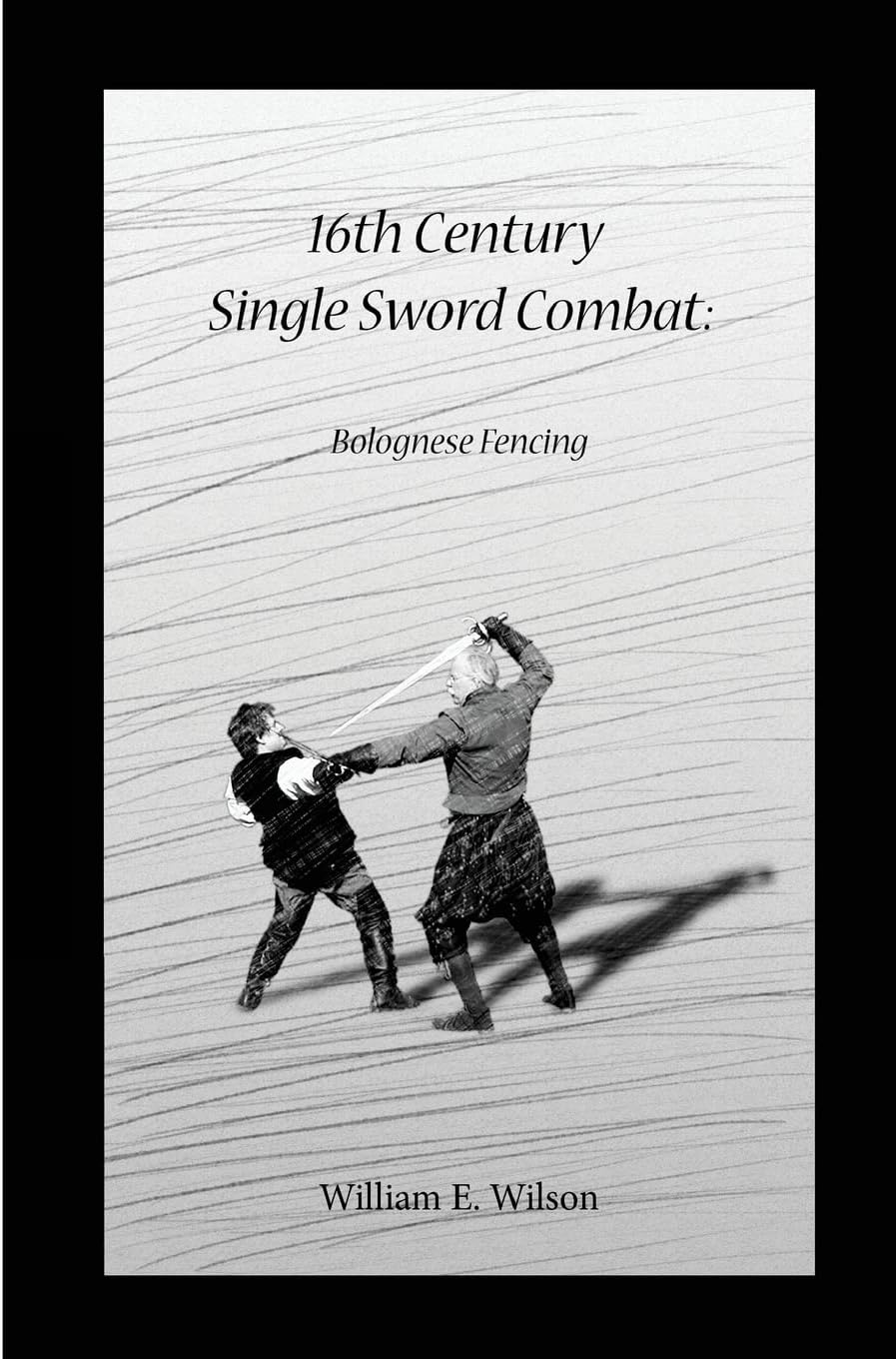 16th Century Single Sword Combat: Bolognese Fencing