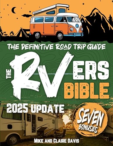 The RVers Bible Explore the Great Outdoors Coast to Coast A Definitive Guide to Scenic Campgrounds and Accomodations Across the United States.