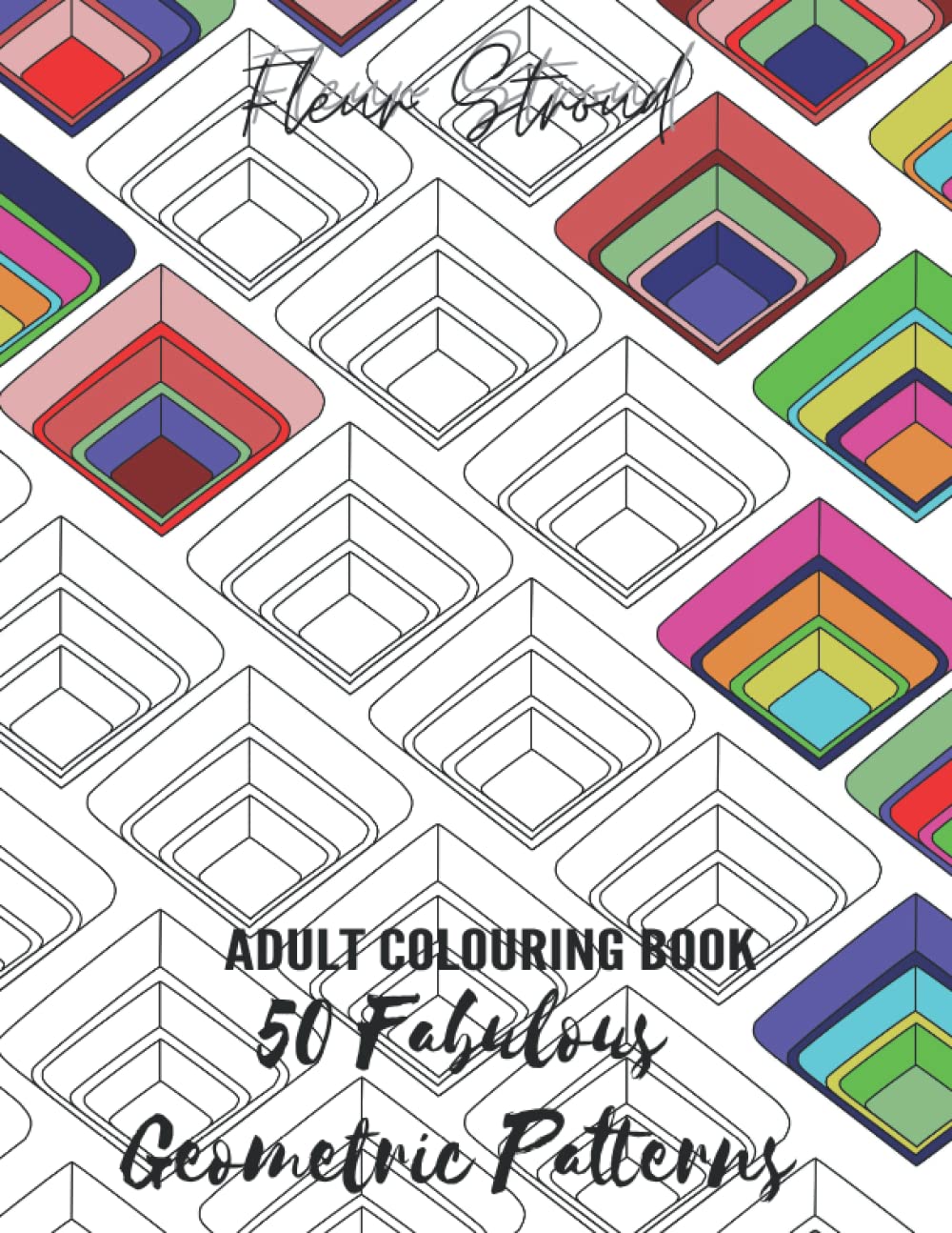 50 Fabulous Geometric Patterns: Book 4 | Adult and Teen Colouring Book | Repeating Pattern Designs