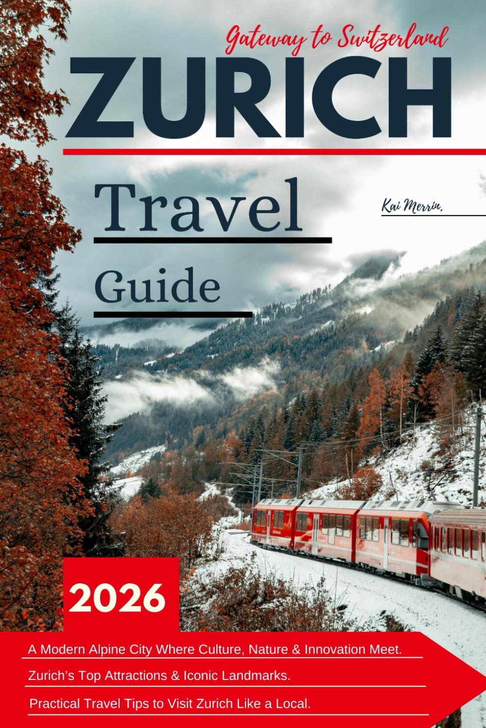 Zurich Travel Guide 2026 (WanderSphere: The Global Travel Collection)