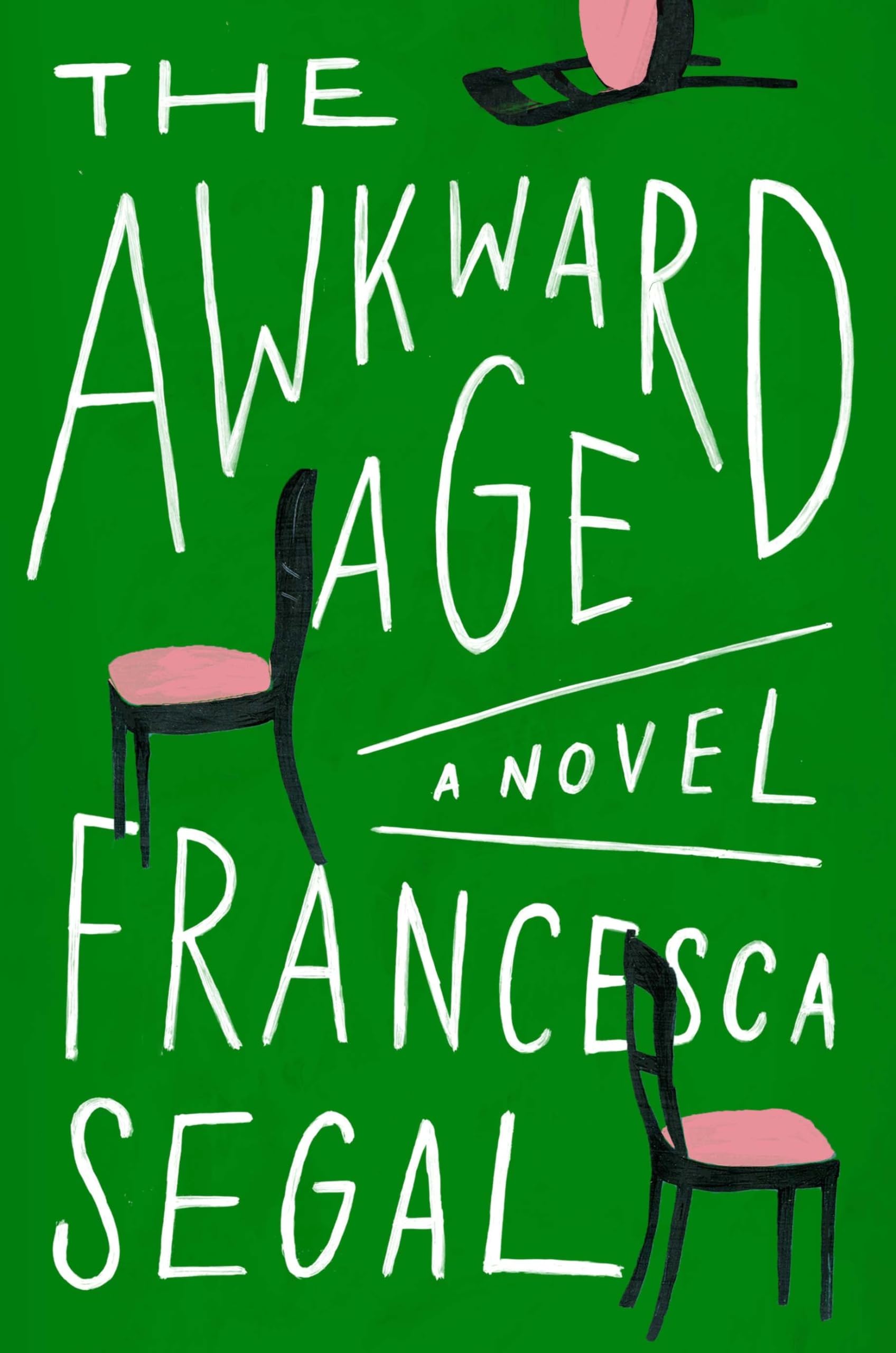 The Awkward Age: A Novel Hardcover – May 16, 2017
