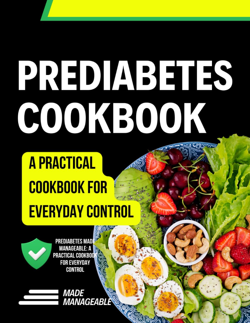 Prediabetes Made Manageable: A Practical Cookbook for Everyday Control
