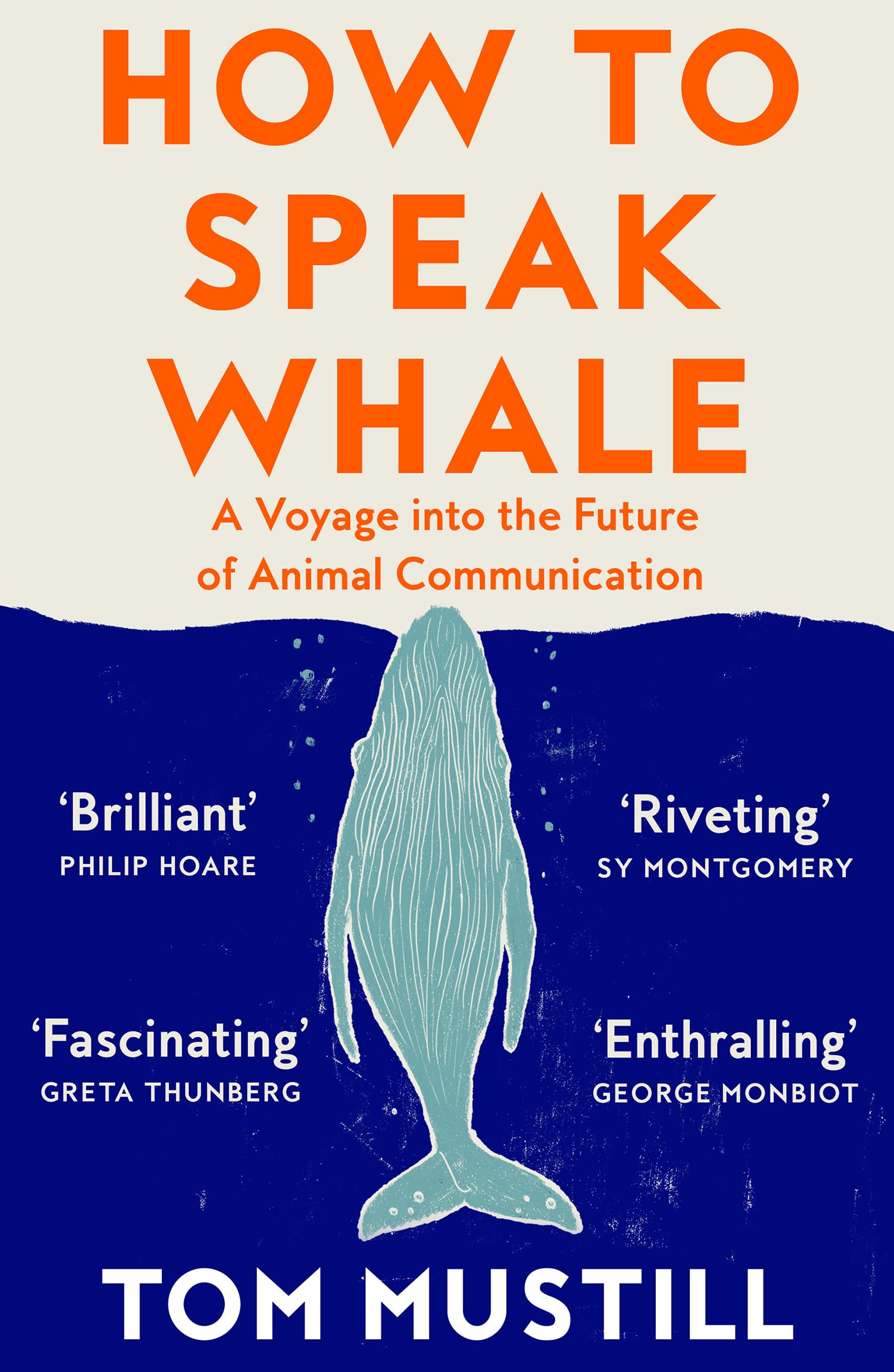 William Collins How to Speak Whale: A Voyage into the Future of Animal Communication