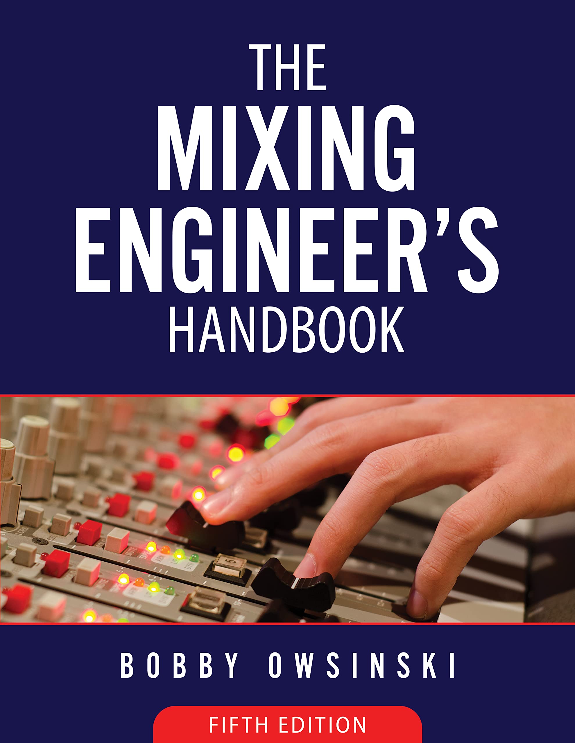 The Mixing Engineer's Handbook 5th Edition livre de mixage audio en anglais