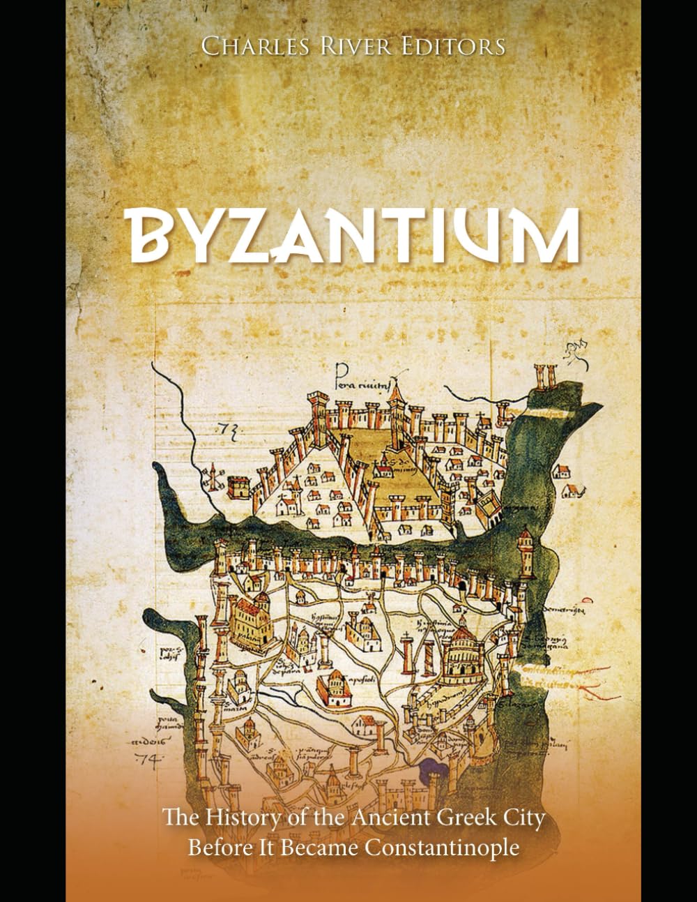 Byzantium: The History of the Ancient Greek City Before It Became Constantinople