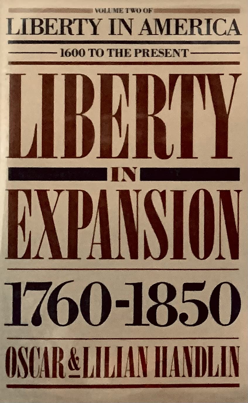 Liberty in Expansion, 1760-1850 (Liberty in America, 1600 to the Present)