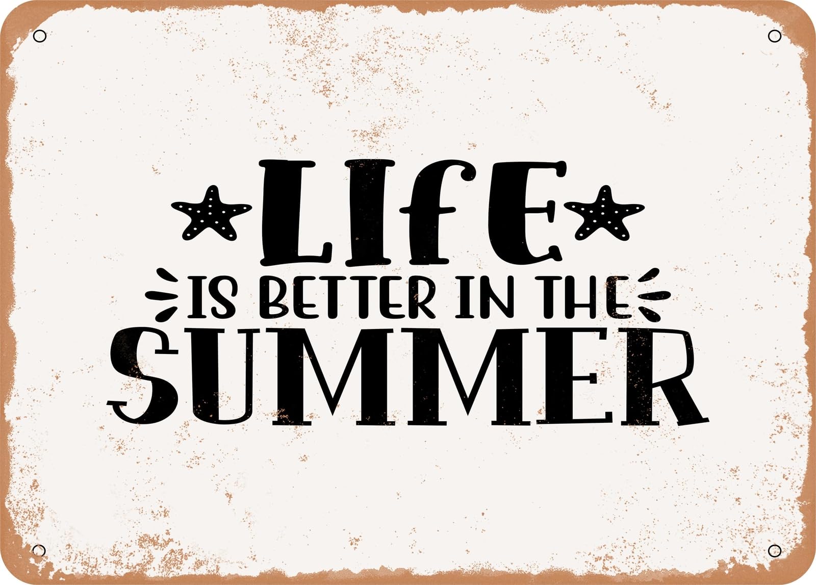 Metal Sign - Life is Better In the Summer - Vintage Rusty Look Sign home decor